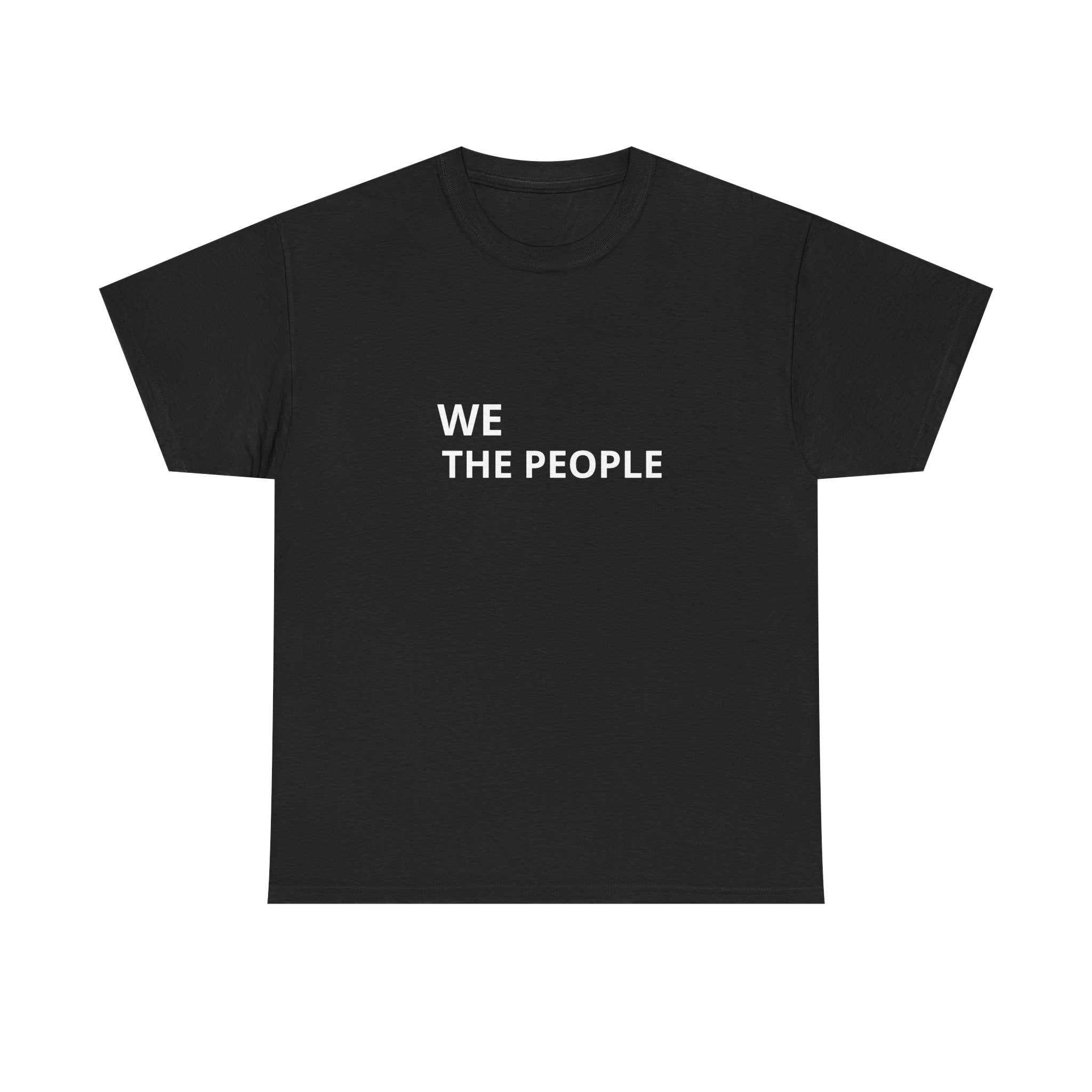 We The People T-Shirt — Minimalist Protest Tee