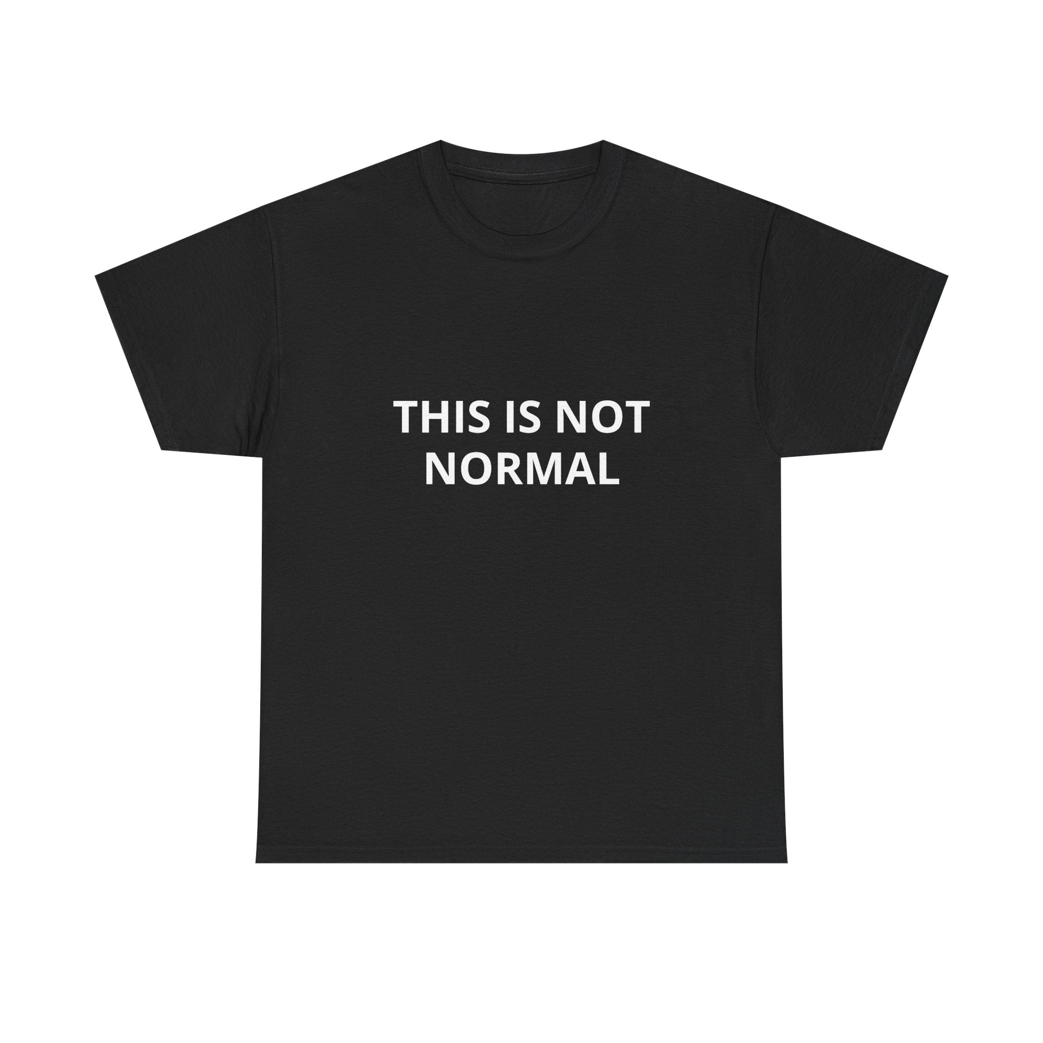 This Is Not Normal  T‑Shirt