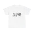 T-Shirt — "No Kings Since 1776"