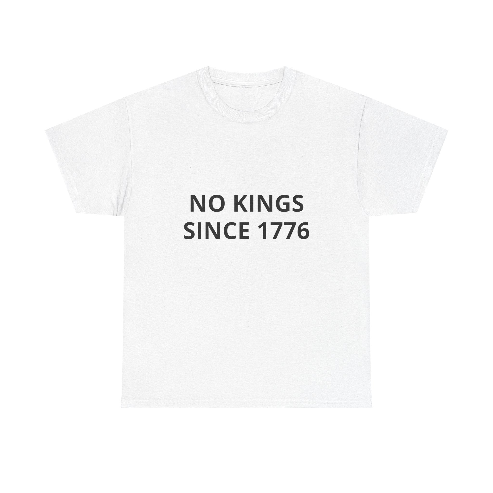 T-Shirt — "No Kings Since 1776"