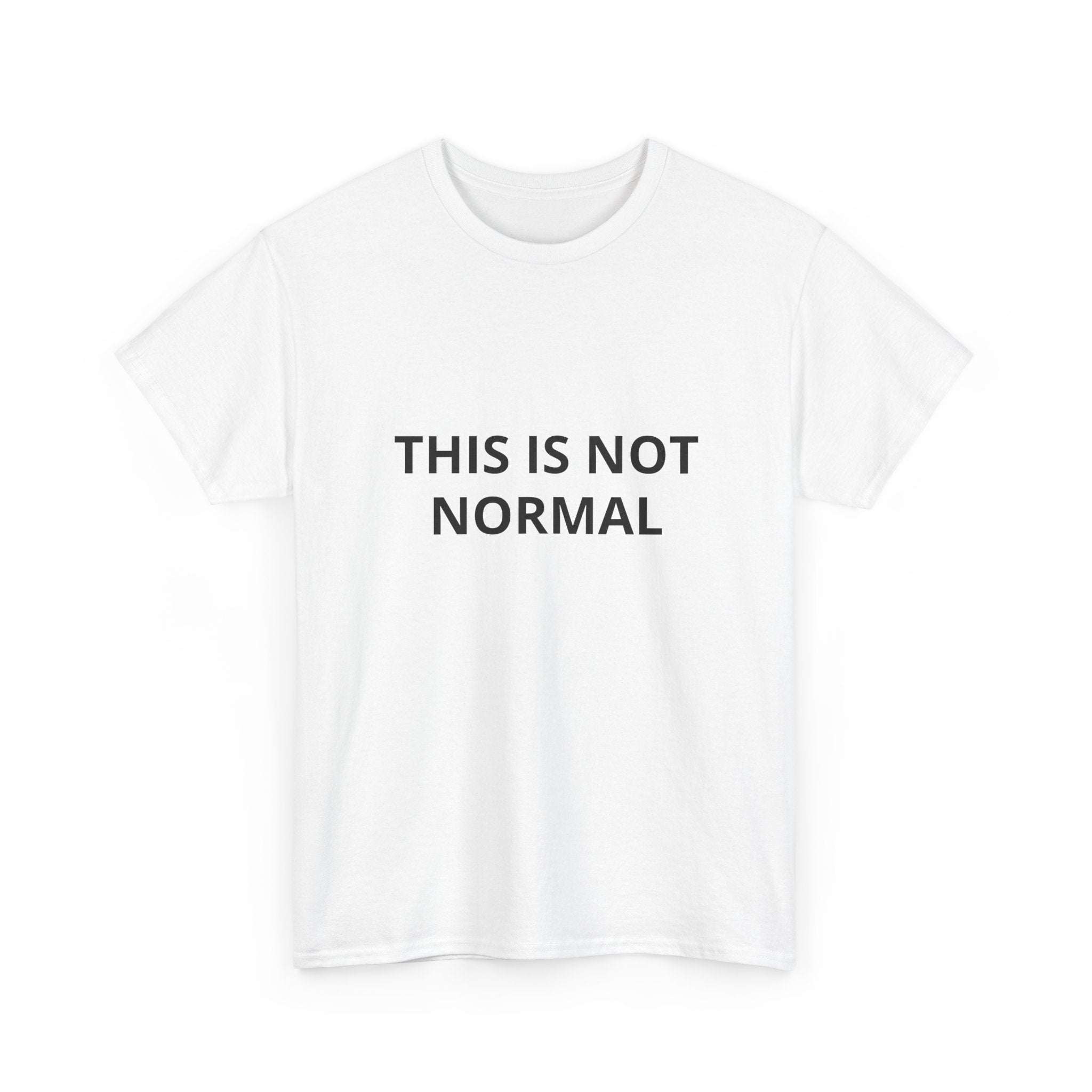 This Is Not Normal  T‑Shirt