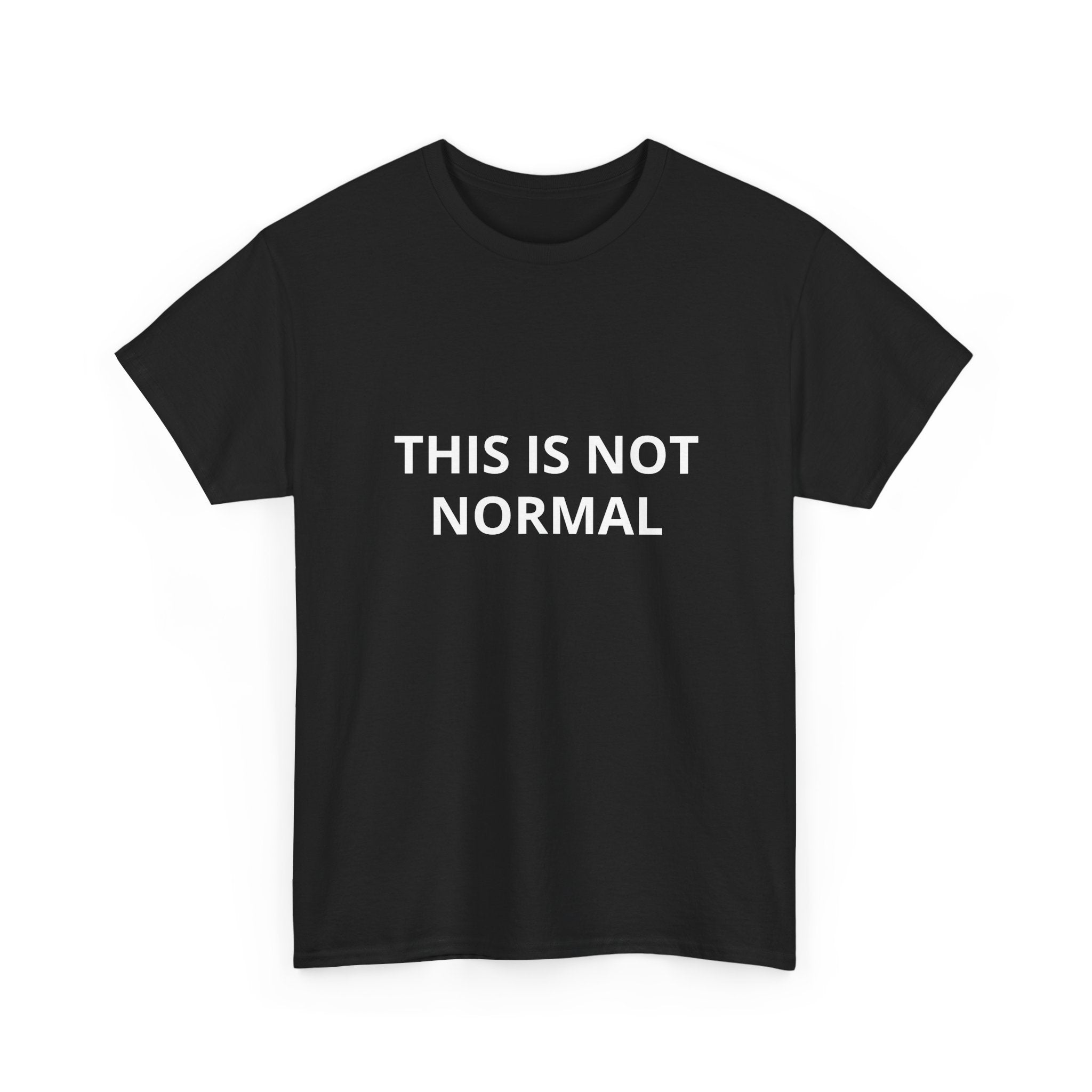 This Is Not Normal  T‑Shirt