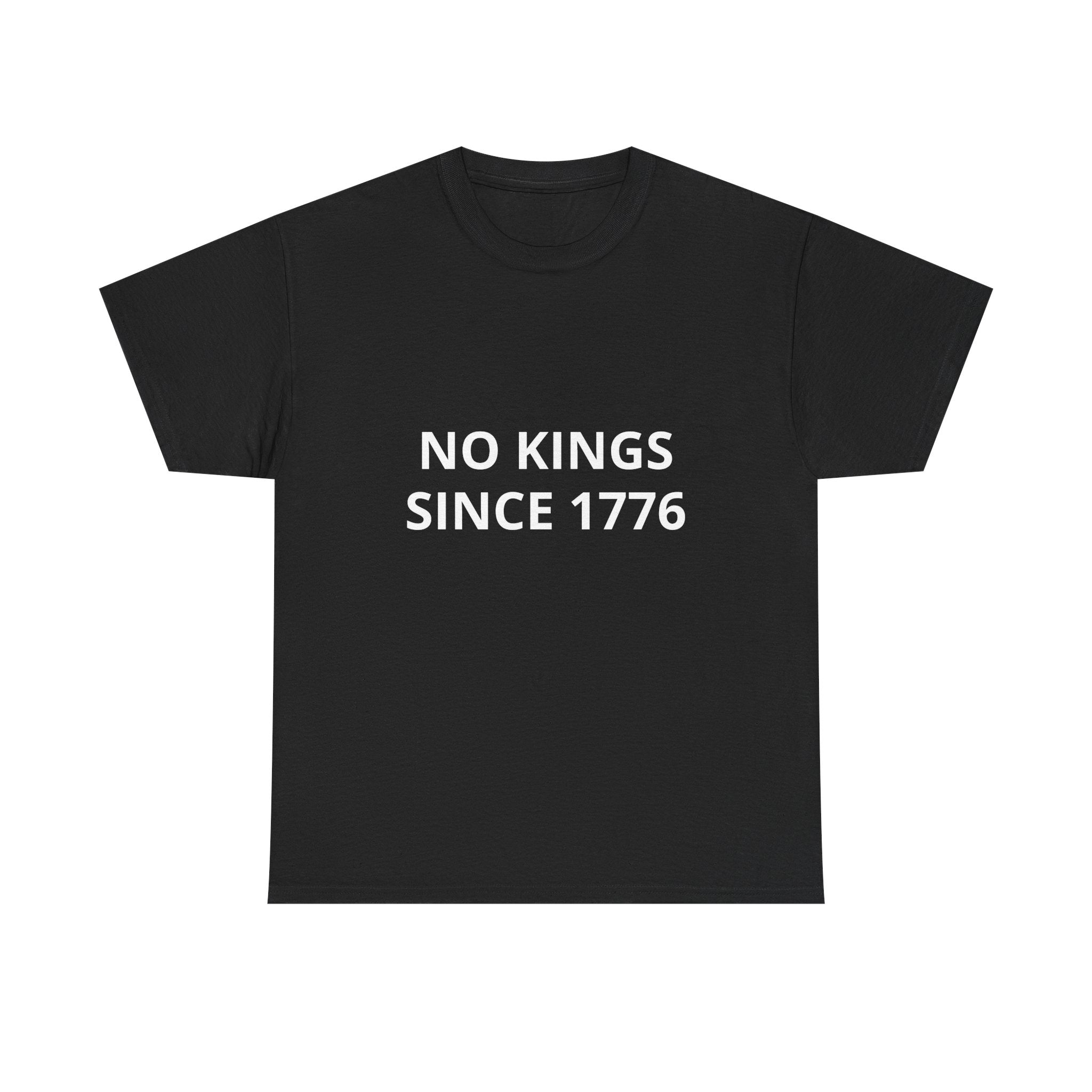 T-Shirt — "No Kings Since 1776"