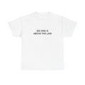 No One Is Above the Law Tee — Minimalist Justice Statement T-Shirt