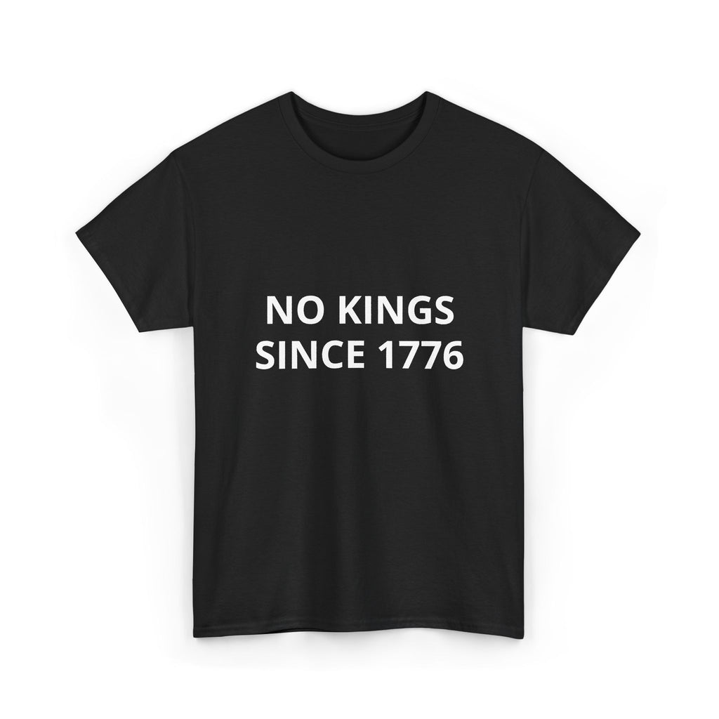 T-Shirt — "No Kings Since 1776"